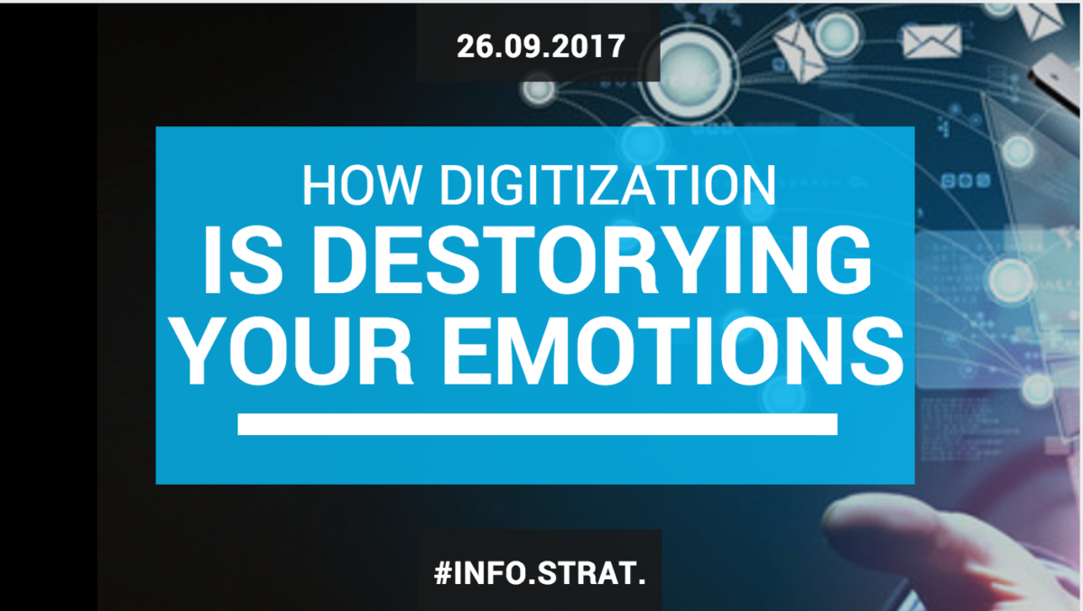 How Digitization is Destroying Your Emotions