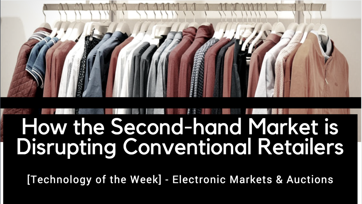 Technology of the Week – [Group 59] How the Second-hand Market Disrupted Conventional Retailers